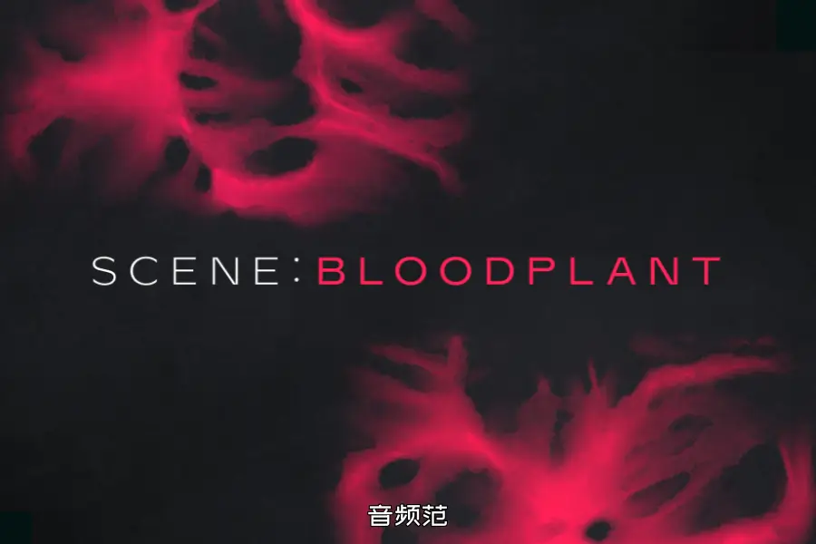 暗黑末世音色-Native Instruments Scene Bloodplant KONTAKT